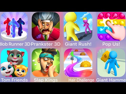 Blob Runner 3D,Giant Hammer,Pop Us,Giant Rush,Prankster 3D,Hair Rush,Hair Challenge,Tom Friends