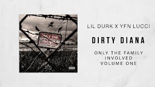 Lil Durk - Dirty Diana Ft. YFN Lucci (Only The Family Involved)