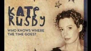 Kate Rusby Who Knows Where The Time Goes