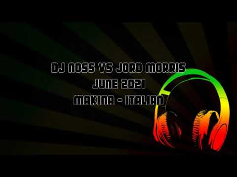 Dj Noss Vs Jord Morris - June 2021 - Makina & Italian Mix