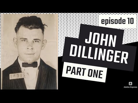 Ep.10 – John Dillinger, Part One