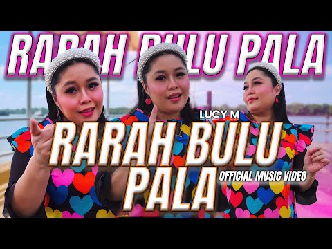 Rarah Bulu Pala - Lucy M (Official Music Video)