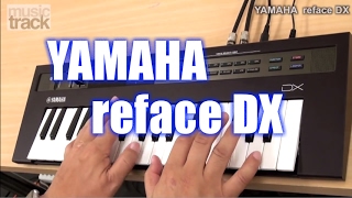 Video thumbnail for YAMAHA reface DX Demo & Review by musictrackjp