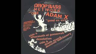 Drop Bass Network 062 - Adam X - Good Vs. Evil - A1 - Aftermath Of Gomorrah