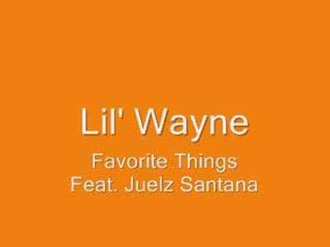 Lil' Wayne - Favorite Things Feat. Juelz Santana