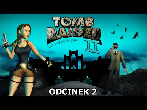TRLE | Tomb Raider: The Resurrection II odc. 2