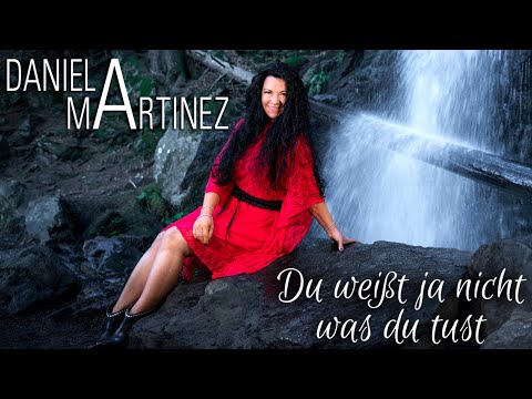 Du Weißt Ja Nicht Was Du Tust - Daniela Martinez