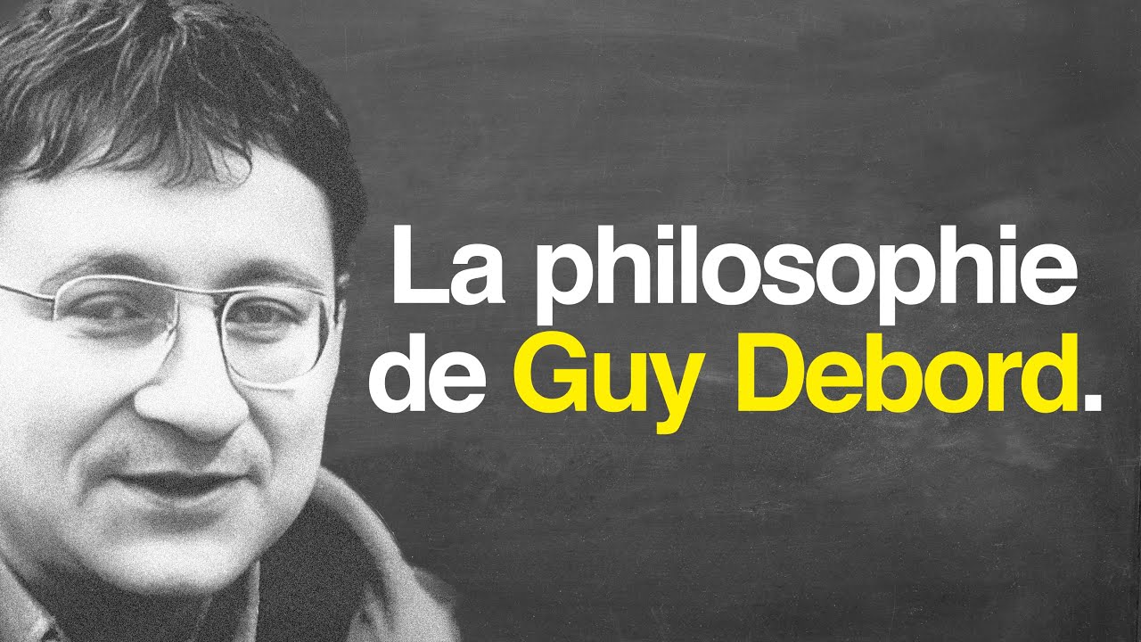 La philosophie de GUY DEBORD