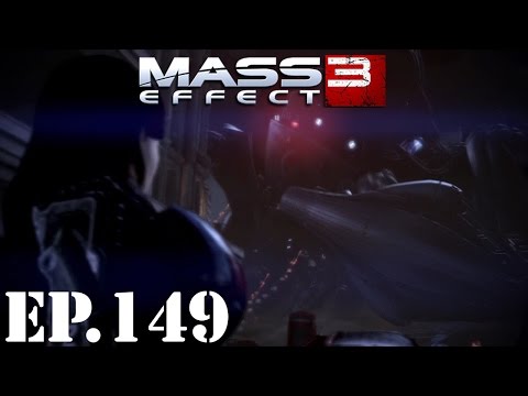 Mass Effect 3 Let’s Play - EP149: Another Reaper Down
