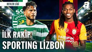 Galatasaray’ı Nasıl Bir Sporting Lizbon Bekliyor? | Şampiyonlar Ligi'n