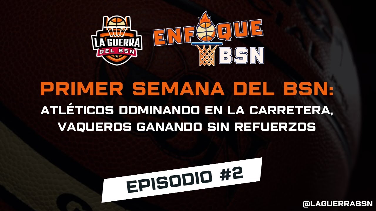 ENFOQUE BSN #2 l Atléticos dominando en la carretera, Vaqueros ganando sin refuerzos
