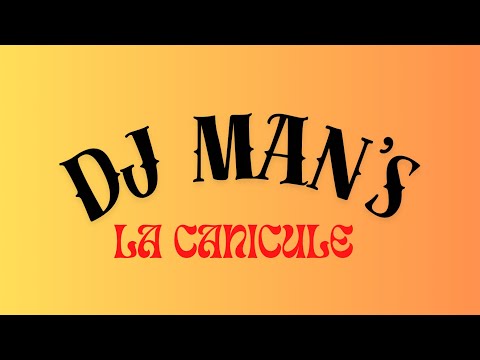 DJ MAN’S - LA CANICULE MIX (2024)