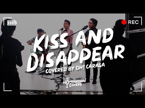 Homegrown Covers: Kiss & Disappear - Oh! Caraga