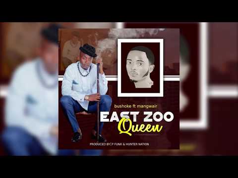 Bushoke Feat Mangwair - East Zoo Queen (Official Audio) Sms 9058449 to 15577 Vodacom Tz