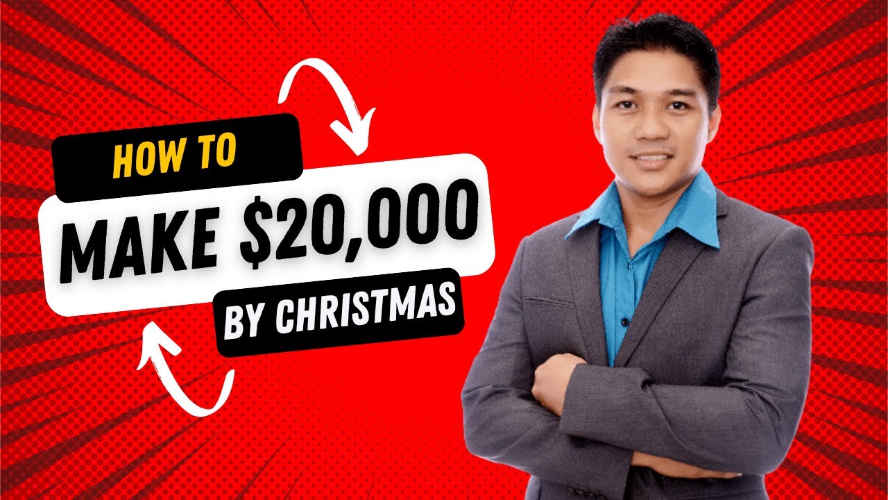 How to make $20k by Christmas
