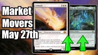 MTG Market Movers - May 27th - Modern & Commander! Solitude & Ozilith!