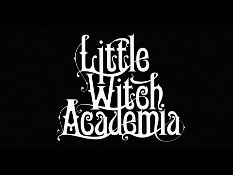 Little Witch Academia Trailer