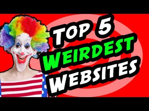 Top 5 Weird Websites