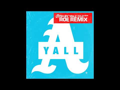 Yall - Always - ROE Remix - feat. Julimar Santos