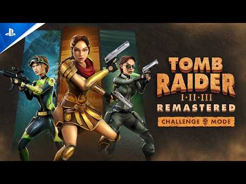 Tomb Raider I-III Remastered - Challenge Mode Patch Launch Trailer | PS5 & PS4 Games