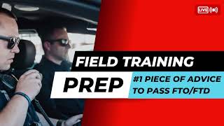 #1 Best Advice to Pass Field Training | Police Field Training Prep