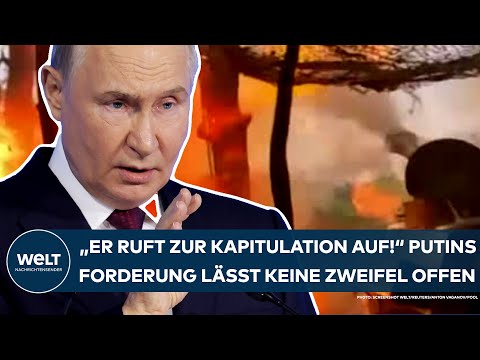UKRAINE-KRIEG: "Er ruft zur Kapitulation auf!" Wladimir Putins Forderung lässt keine Zweifel offen