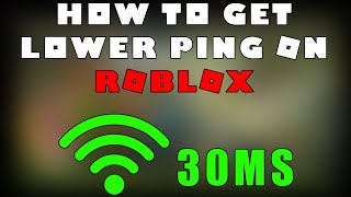 How To Get Lower Ping On Roblox