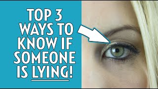 TOP 3 Ways to Know if Someone is LYING!