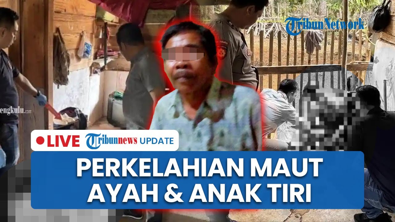 LIVE: Pria di Bengkulu Tengah Habisi Anak Tiri, Pelaku dan Korban Terlibat Perkelahian di Kamar