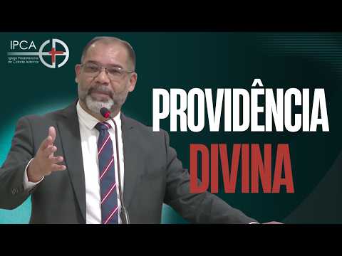 A SEGURANÇA DA PROVIDÊNCIA DE DEUS | Sem. Irapoã