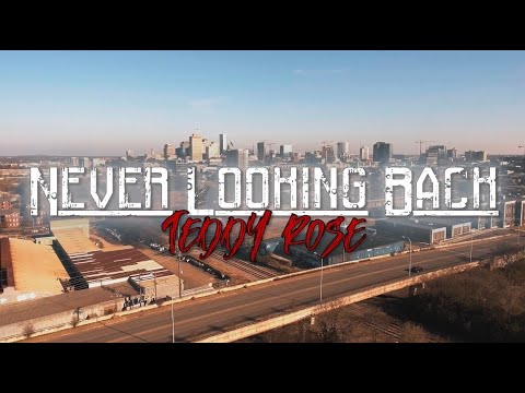 Teddy Rose - Never Looking Back