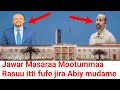 jawar abiy kokke qabu ittii fufee jira iccitii gurguddoo saxilee kuno moha oromo