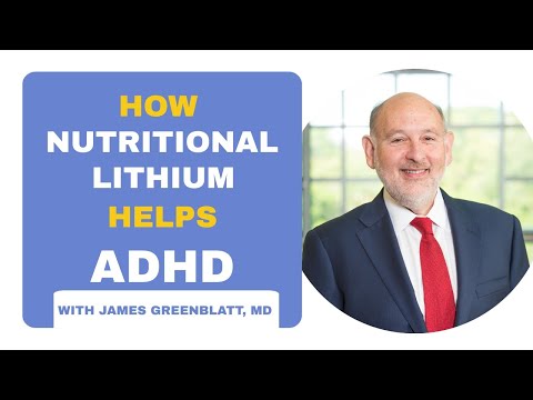 How Nutritional Lithium Helps ADHD | James Greenblatt, MD