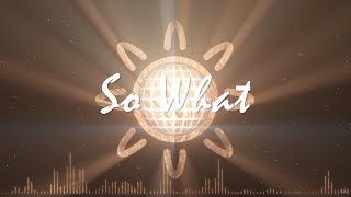Sam Bruno - So What (2Sxmmer Remix)
