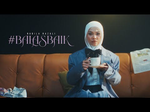 NABILA RAZALI - #BALASBAIK [OFFICIAL MUSIC VIDEO]