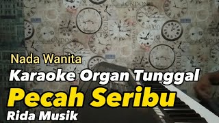 Download lagu KARAOKE ORGAN TUNGGAL PECAH SERIBU NADA WANITA - RIDA MUSIK mp3