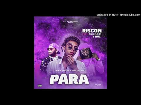 Riscow Feat. Paulelson e Duc - Para