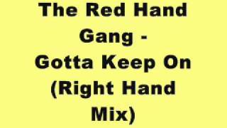 The Red Hand Gang - Gotta Keep On (Right Hand Mix)