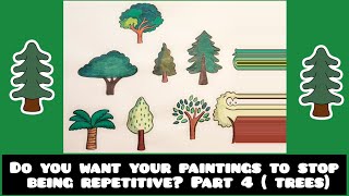 Do you want your paintings to stop being repetitive?Part4 (trees). how to draw tree ?