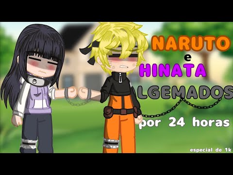 ⛓️ Naruto e Hinata ALGEMADOS por 24 horas!⛓️ /GC/ Naruhina/ sasusaku/Suke~ ✨ESPECIAL DE 1K✨