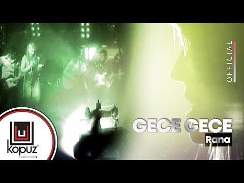 Gece Gece - Rana ( Official Video )