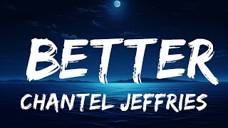 Chantel Jeffries - Better (Lyrics / Lyric Video) ft. Vory &amp; BlocBoy JB  | 25 Min