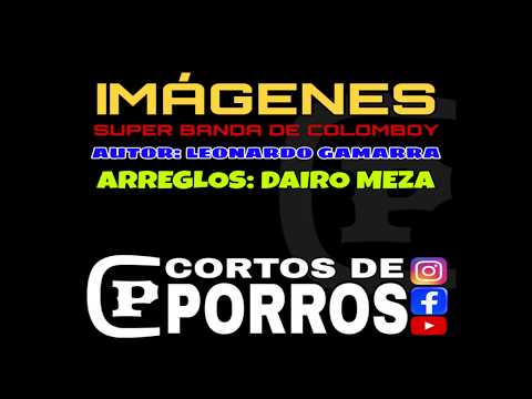 4. IMÁGENES (LETRA) - SUPER BANDA DE COLOMBOY