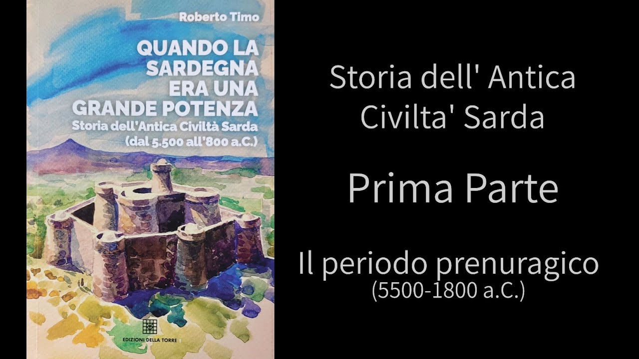 LA POTENZA DELL'ANTICA SARDEGNA. DAL LIBRO, AL VIDEO-RACCONTO. Prima parte