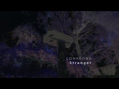 Lonasona - Stranger