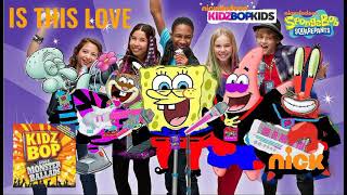 KIDZ BOP Kids &amp; KIDZ BOP SpongeBob - Is This Love (KIDZ BOP SINGS MONSTER BALLADS)