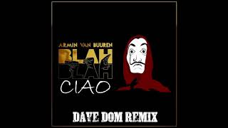 Armin Van Buuren &amp; Hugel  - Blah Blah Ciao (Dave Dom Remix Radio Edit)