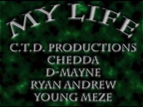 Chedda, D-Mayne, Ryan Andrew, Young Meze (C.T.D. Productions) - My Life (Beat Produced By Darel)