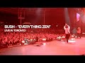 BUSH - "Everything Zen" (Live in Toronto)