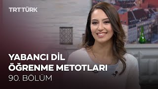 Yabancı Dil Öğrenme Metotları, Dil Bayramı | Rehber - 90. Bölüm